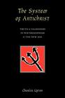 The System of Antichrist: Truth and Falsehood in Postmodernism and the New Age By Charles Upton Cover Image