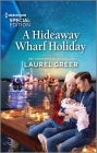 A Hideaway Wharf Holiday: A Christmas Romance Novel By Laurel Greer Cover Image