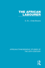 The African Labourer By G. St J. Orde-Browne Cover Image