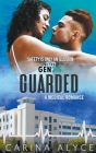 Guarded: A Steamy Medical Romance By Carina Alyce Cover Image