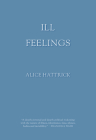 Ill Feelings By Alice Hattrick Cover Image