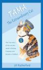 Tama the Extraordinary Cat: The true story of the cat who saved a railway company and became a goddess. A story for children and people who love c By Louise Crowe (Illustrator), Jill Rutherford Cover Image