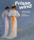 Frisse Wind: Impressionisme Van Het Noorden/Impressionism of the North Cover Image