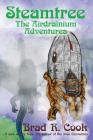 Steamtree: The Airdrainium Adventures By Brad R. Cook Cover Image