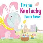 Tiny the Kentucky Easter Bunny (Tiny the Easter Bunny) By Eric James Cover Image