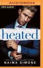 Heated By Naima Simone, Phoenix McKay (Read by), Jeremy York (Read by) Cover Image