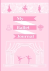 My Ballet Journal By Petal Publishing Cover Image