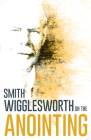 Wigglesworth on the Anointing Cover Image