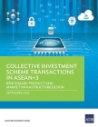 Collective Investment Scheme Transactions in ASEAN+3: Benchmark Product and Market Infrastructure Design By Asian Development Bank Cover Image
