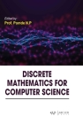 Discrete Mathematics for Computer Science By Pomde N. P (Editor) Cover Image