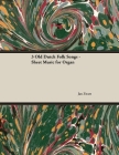 Three Old Dutch Folk Songs - Sheet Music for Organ Cover Image