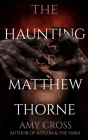 The Haunting of Matthew Thorne Cover Image