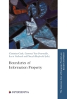 Boundaries of Information Property (Common Core of European Private Law #4) By Christine Godt (Editor), Geertrui Van Overwalle (Editor), Lucie Guibault (Editor), Deryck Beyleveld (Editor) Cover Image