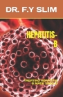 Hepatitis-B: Treating Hepatitis B Made Simple By F. Y. Slim Cover Image
