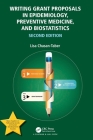 Writing Grant Proposals in Epidemiology, Preventive Medicine, and Biostatistics Cover Image