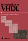 Introduction to VHDL By R. D. Hunter, T. T. Johnson Cover Image