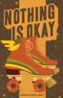 Nothing Is Okay By Rachel Wiley Cover Image