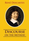 Discourse on the Method: unabridged 1637 René Descartes version By René Descartes Cover Image