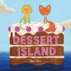 Dessert Island By Ben Zhu, Ben Zhu (Illustrator) Cover Image