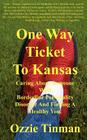 One Way Ticket to Kansas: Caring about Someone with Borderline Personality Disorder and Finding a Healthy You By Ozzie Tinman Cover Image