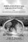 Philosophical Imagination and the Evolution of Modern Philosophy By James P. Danaher Cover Image