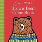 Jane Foster's Brown Bear Color Book (Jane Foster Books) Cover Image