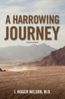A Harrowing Journey By J. Roger Nelson Cover Image