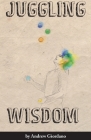 Juggling Wisdom By Andrew Giordano Cover Image