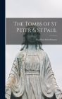 The Tombs of St Peter & St Paul By Engelbert 1902-1970 Kirschbaum Cover Image