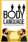 Body Language: The Ultimate Self Help Guide on How To Analyze People And Learn Negotiation, Persuasion and Negotiation Skills to Infl By Edward Cooper Cover Image
