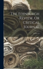 The Edinburgh Review, Or Critical Journal; Volume 63 Cover Image