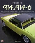 Porsche 914 & 914-6: The Definitive History of the Road & Competition Cars-Softbound By Brian Long Cover Image