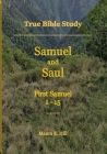 True Bible Study - Samuel and Saul First Samuel 1-15 Cover Image