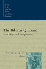 The Bible at Qumran: Text, Shape, and Interpretation By Peter W. Flint Cover Image