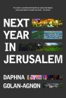 Next Year in Jerusalem: Everyday Life in a Divided Land By Daphna Golan-Agnon, Janine Woolfson (Translator) Cover Image