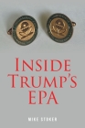 Inside Trump's EPA By Mike Stoker Cover Image
