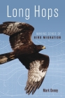 Long Hops: Making Sense of Bird Migration By Mark Denny Cover Image