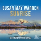 Sunrise By Susan May Warren, Cynthia Farrell (Read by) Cover Image