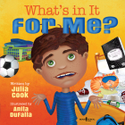 What's in It for Me?: Volume 6 (Responsible Me! #6) By Julia Cook, Anita Dufalla (Illustrator) Cover Image