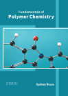 Fundamentals of Polymer Chemistry By Sydney Russo (Editor) Cover Image