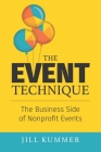 The EVENT Technique: The Business Side of Nonprofit Events By Jill Kummer Cover Image