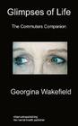 Glimpses of Life: The Commuters' Companion Cover Image