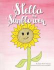 Stella The Sunflower By David A. Henderson (Illustrator), Susan Parvin McCoy Cover Image