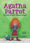 Agatha Parrot and the Odd Street School Ghost By Kjartan Poskitt, Wes Hargis (Illustrator) Cover Image