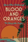 Blood and Oranges: The Story of Los Angeles: A Novel By James O. Goldsborough Cover Image