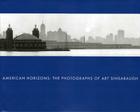 American Horizons: The Photographs of Art Sinsabaugh By Keith F. Davis Cover Image