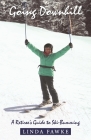 Going Downhill: A Retiree's Guide to Ski-Bumming By Linda Fawke Cover Image