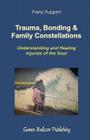Trauma, Bonding & Family Constellations Cover Image