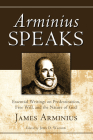 Arminius Speaks By James Arminius, John D. Wagner (Editor) Cover Image