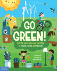 Go Green!: Join the green team and learn how to reduce, reuse, and recycle! Cover Image